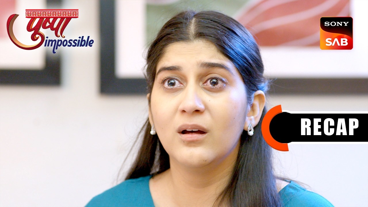 Pushpa Impossible | Ep 1163 & Ep 1164 | RECAP | पुष्पा इम्पॉसिबल