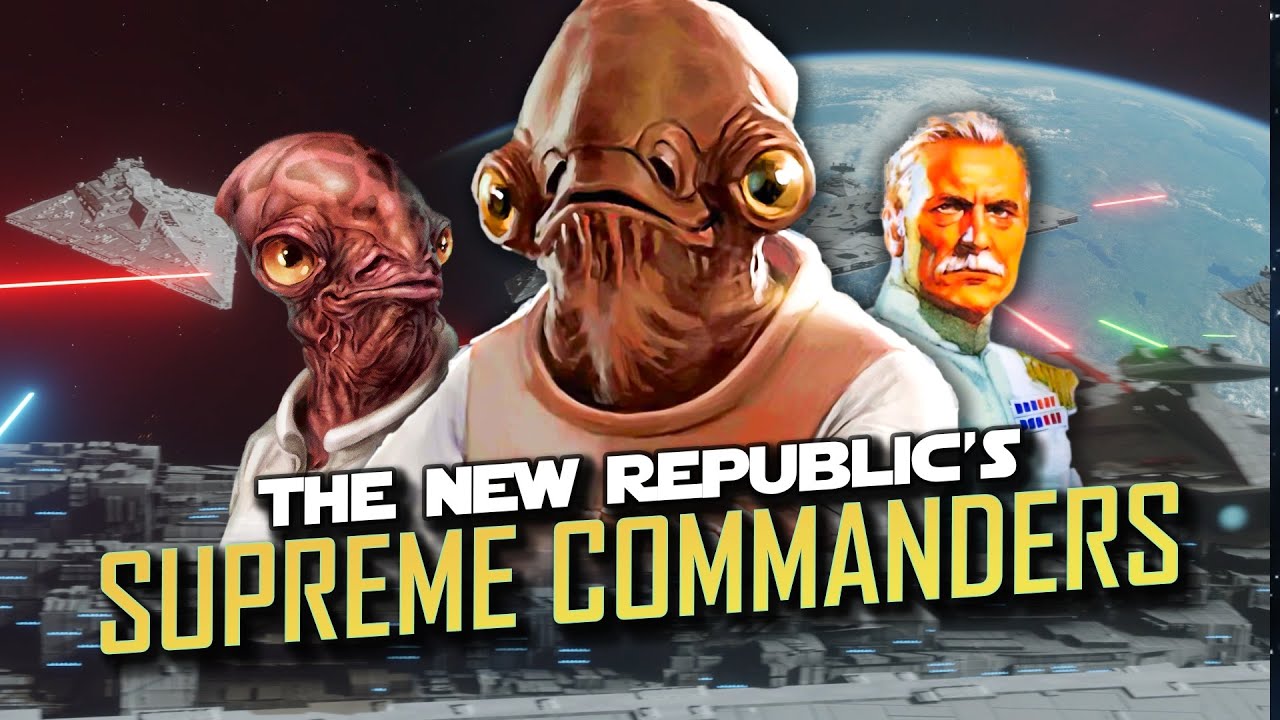 Every Supreme Commander of the New Republic Fleet Explained!