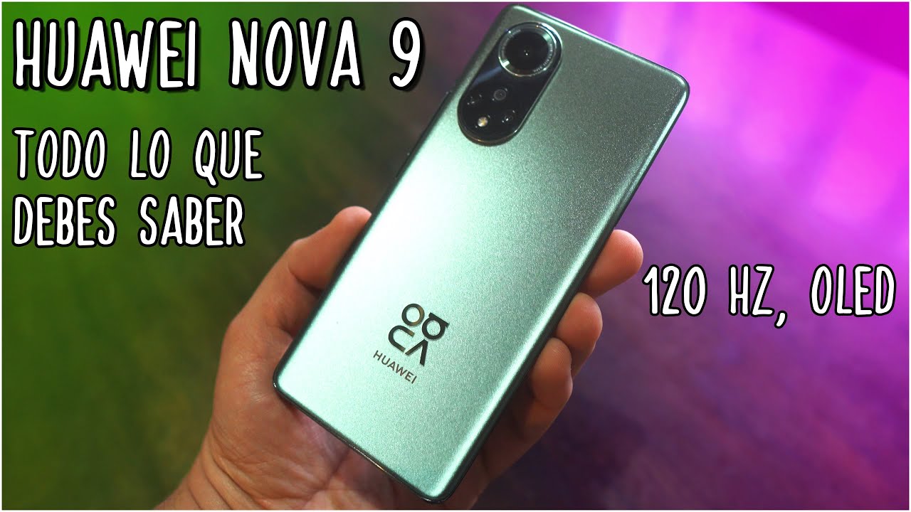 Gama media PREMIUM, y además HERMOSO: Huawei Nova 9 Review  (Luego de tres meses de uso)