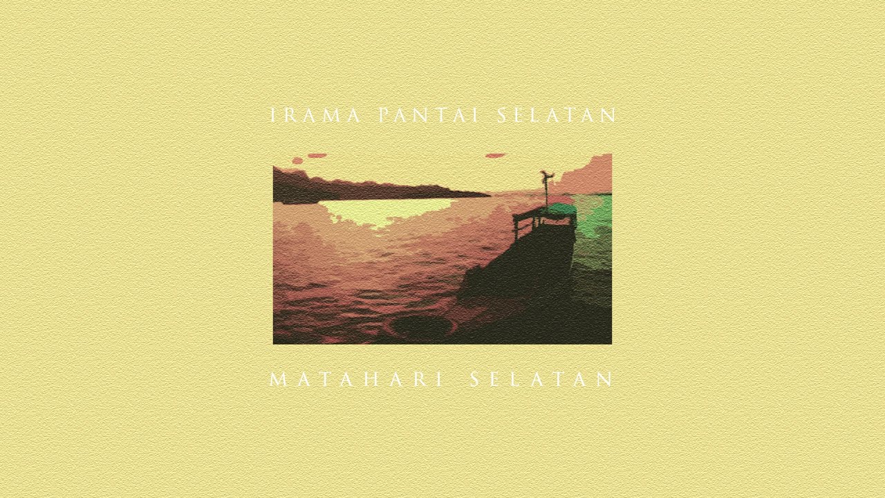 Irama Pantai Selatan - Matahari Selatan (Official Audio)