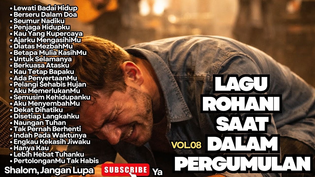 LAGU ROHANI SAAT DALAM PERGUMULAN - VOL.08 (LAGU PENYEJUK HATI)