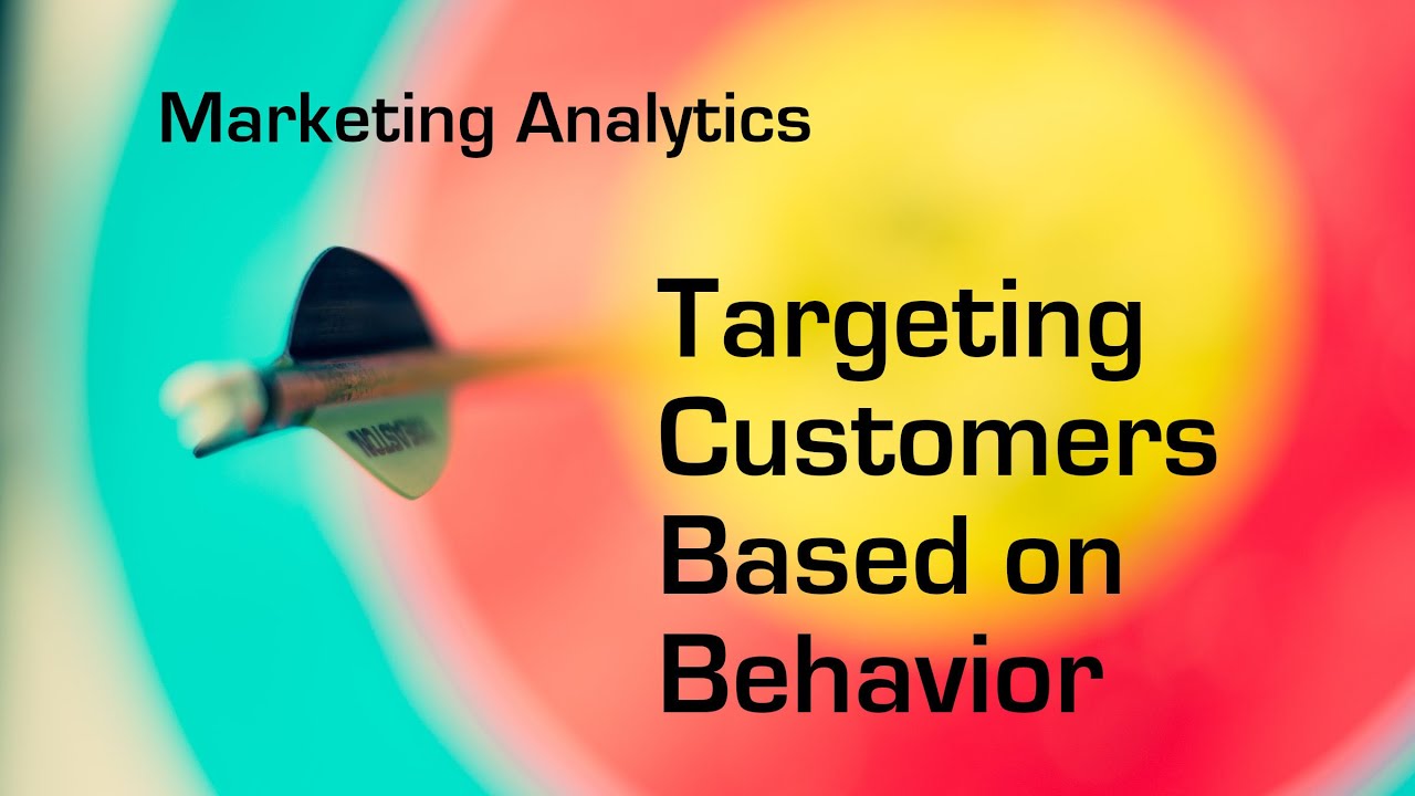 Marketing Analytics: Targeting Customers