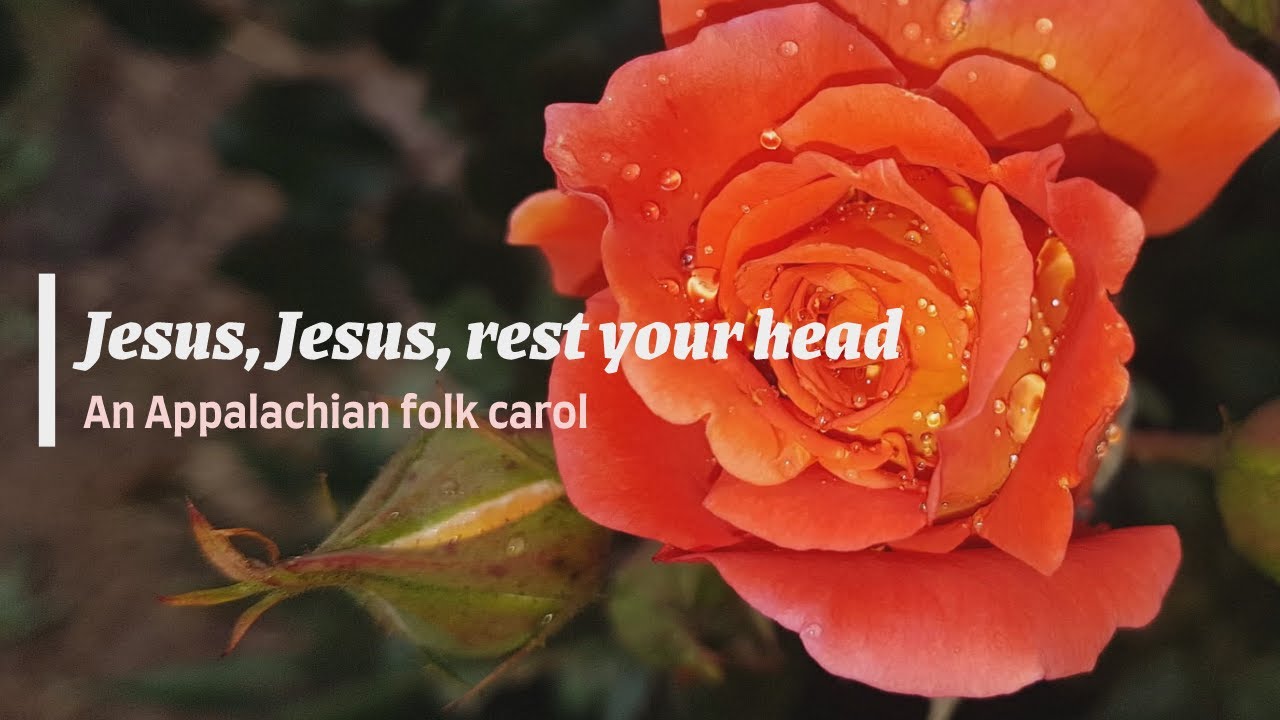 Jesus, Jesus, Rest Your Head: an Appalachian Christmas carol