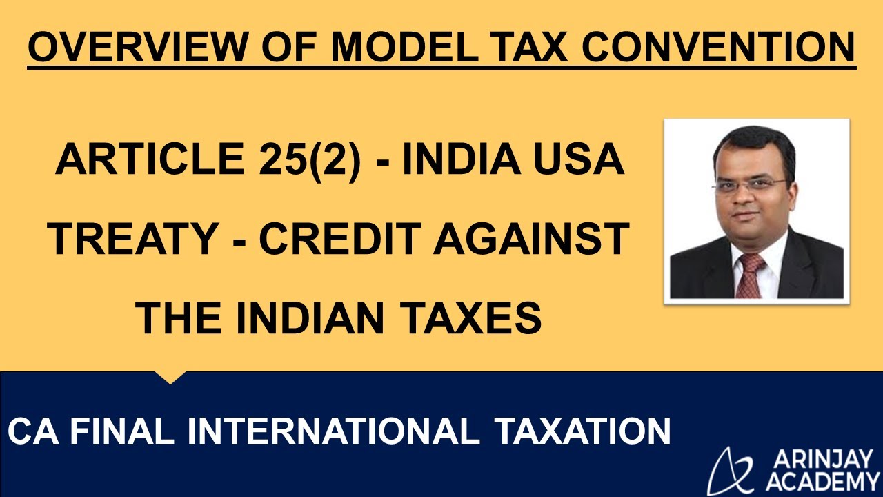 Article 25(2) - India USA Treaty - Credit against the Indian taxes - +91-9667714335