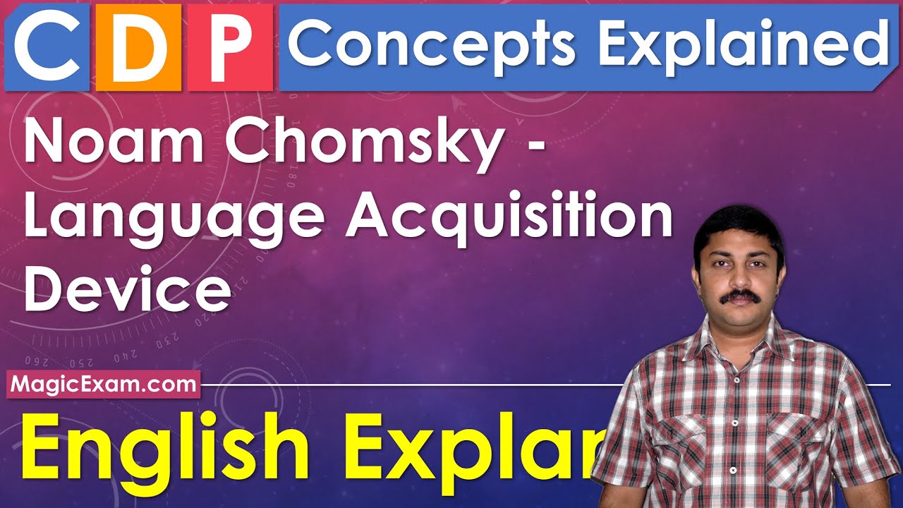 Noam Chomsky - Language Acquisition Device CDP Concepts English Explanation