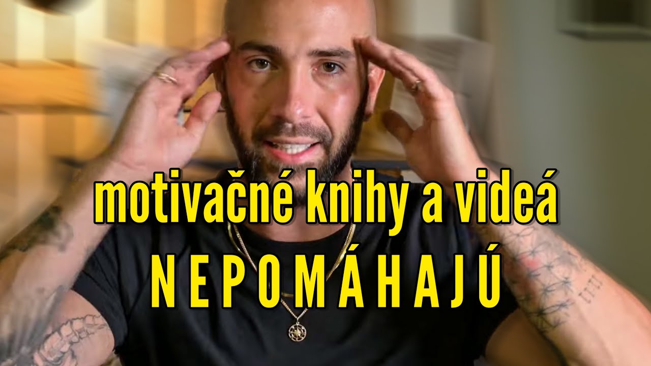 Toto je dôvod, prečo vám nepomohli motivačné knihy a videá od Michala Drienika
