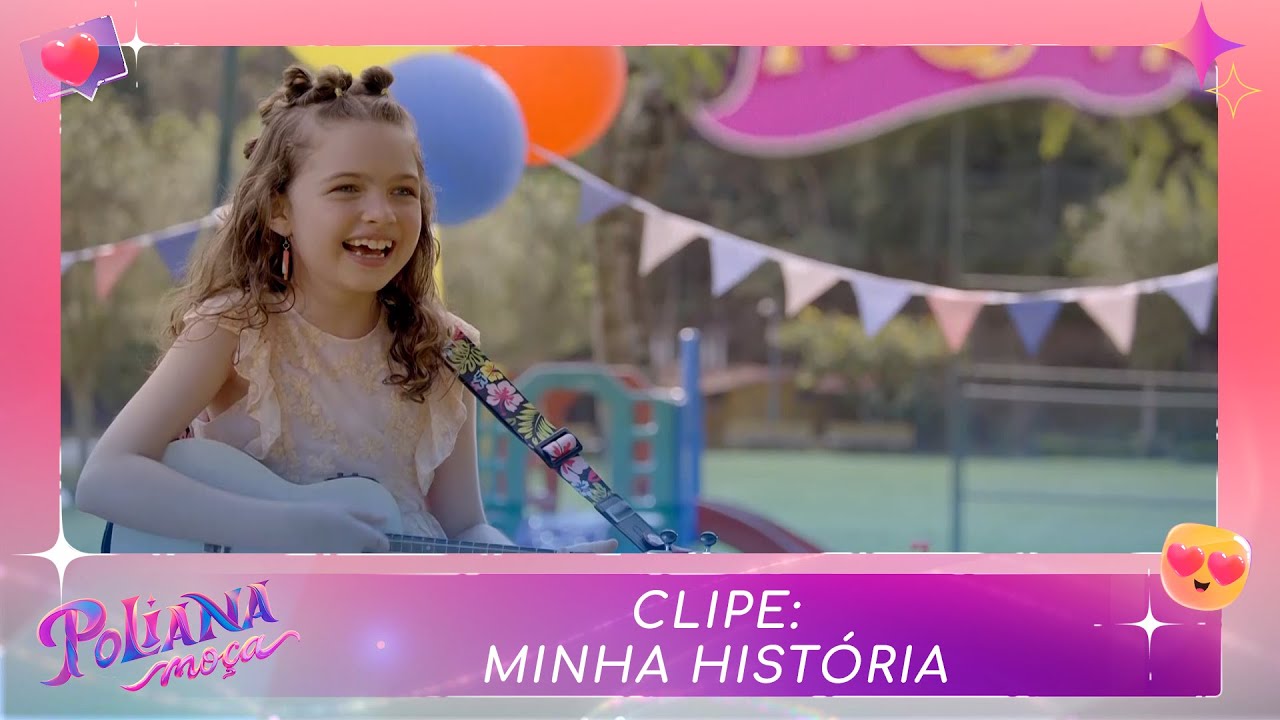 Clipe: Minha História | Poliana Moça