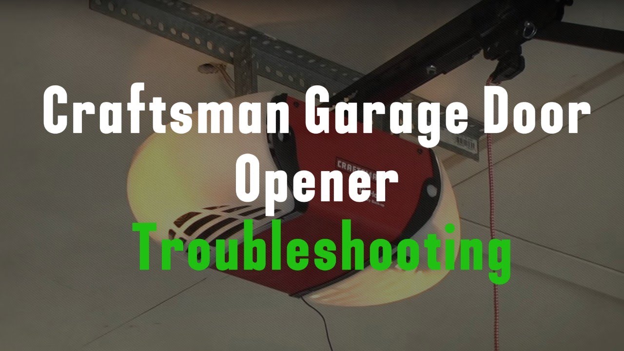 Устранение неполадок в работе механизма открывания гаражных ворот Craftsman