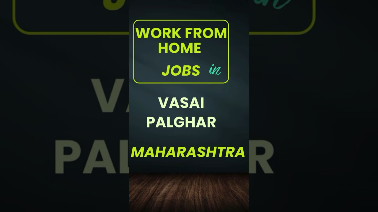 Work from Home Jobs in Vasai   Palghar   Maharashtra