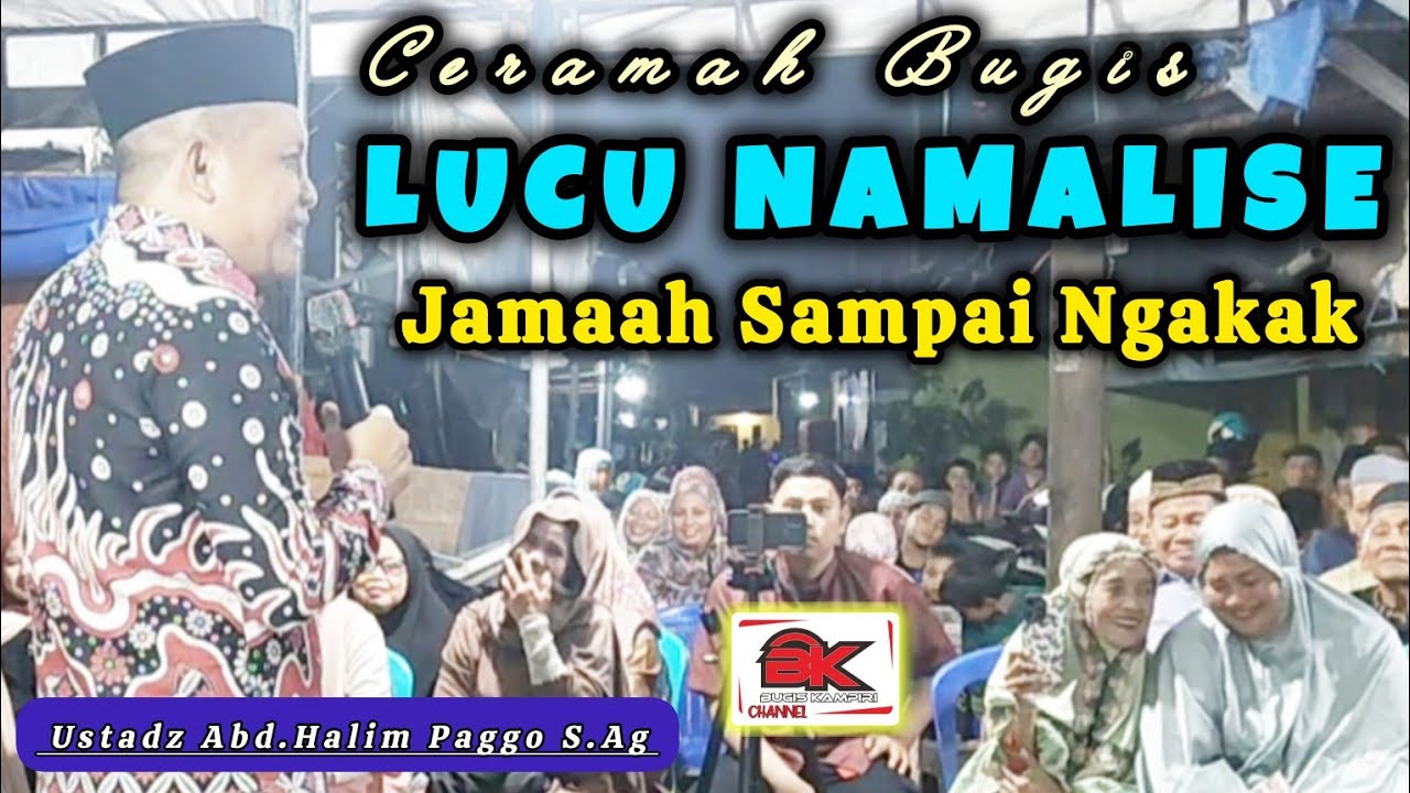 CERAMAH BUGIS LUCU NAMALISE || USTADZ ABD.HALIM PAGGO || JAMAAH SAMPAI NGAKAK