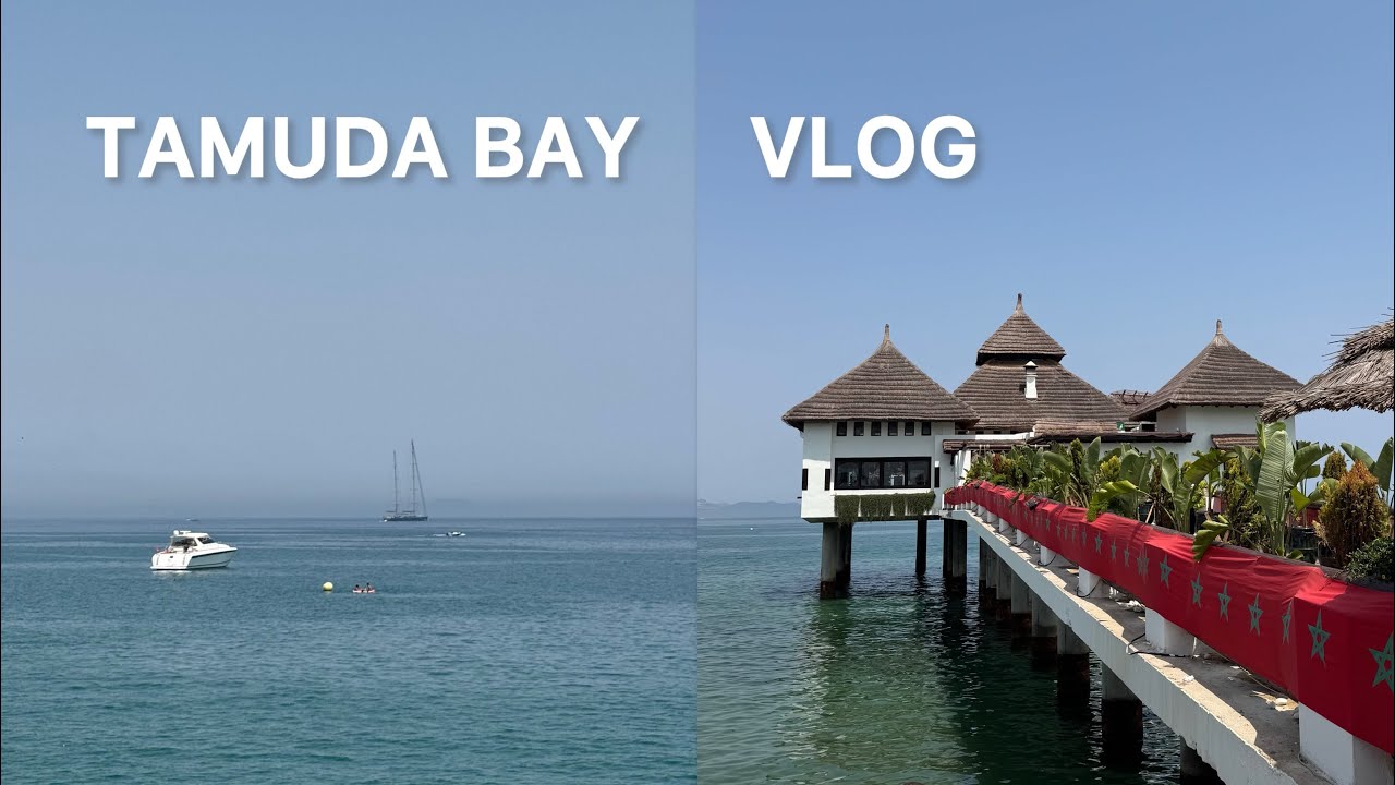 TAMUDA BAY vlog | north of Morocco, beautiful places, boat ride, lots of fun, hotel Sofitel
