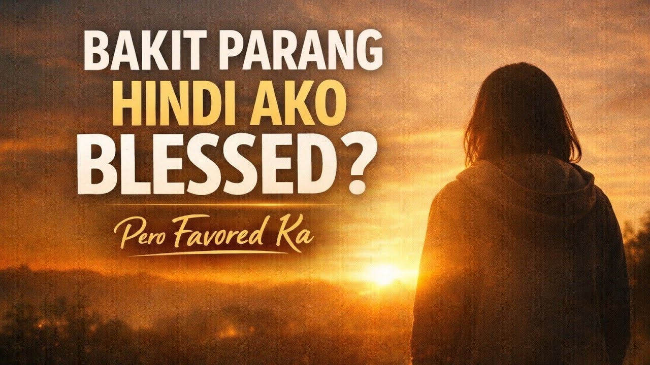 FEELING HINDI BLESSED? God’s Favor Is Still On You | Taglish Christian Motivation | KapitPH   