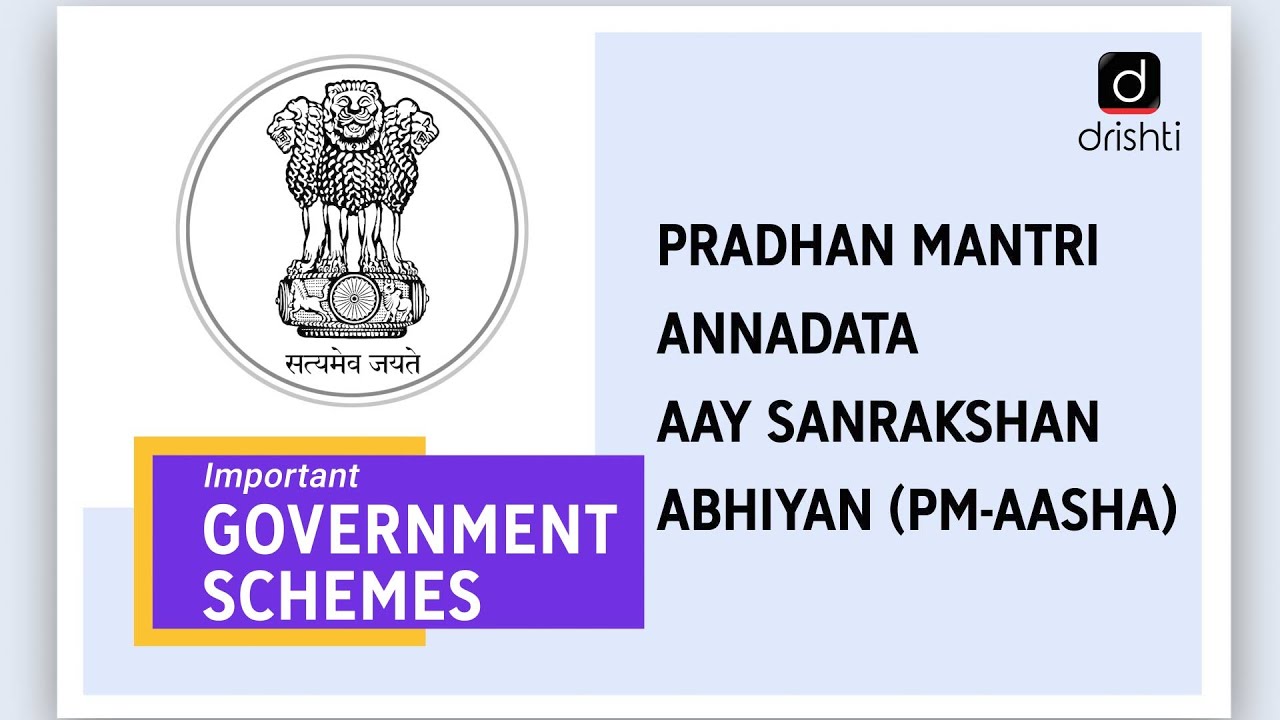 Important Government Schemes- Pradhan Mantri Annadata Aay Sanrakshan Abhiyan (PM-AASHA)