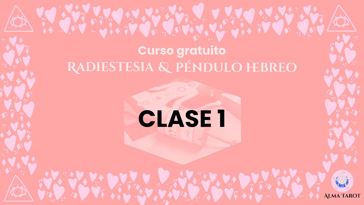 CLASE 1 BIOMETROS - CURSO DE RADIESTESIA & PENDULO HEBREO - Alma Tarot