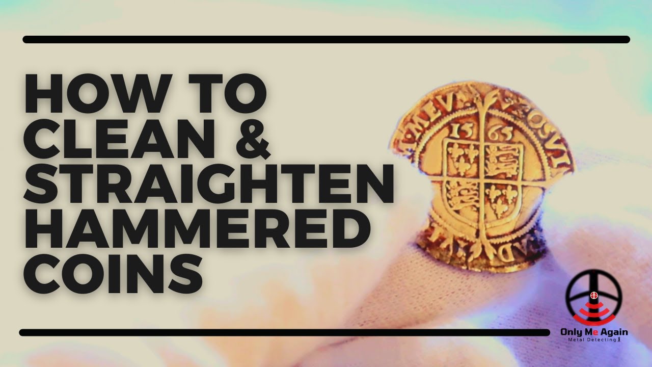 How To Clean & Straighten Hammered Coins - My Guide