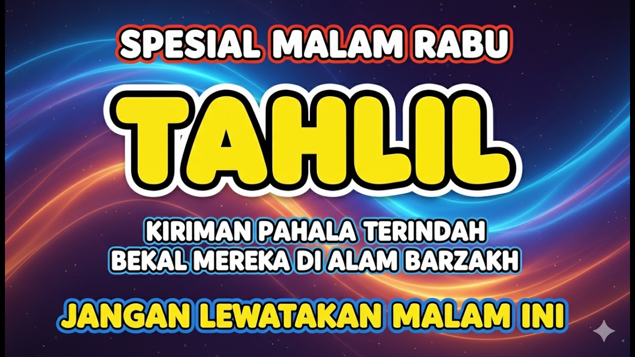 MENYESAL JIKA LEWAT‼️DOA MALAM RABU  ‼️DOA TAHLIL LENGKAP UNTUK ORANG YANG SUDAH MENINGGAL DUNIA