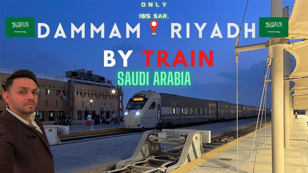 Riyadh To Dammam by Train or Cab | Best Way to Travel Between Dammam & Riyadh |
