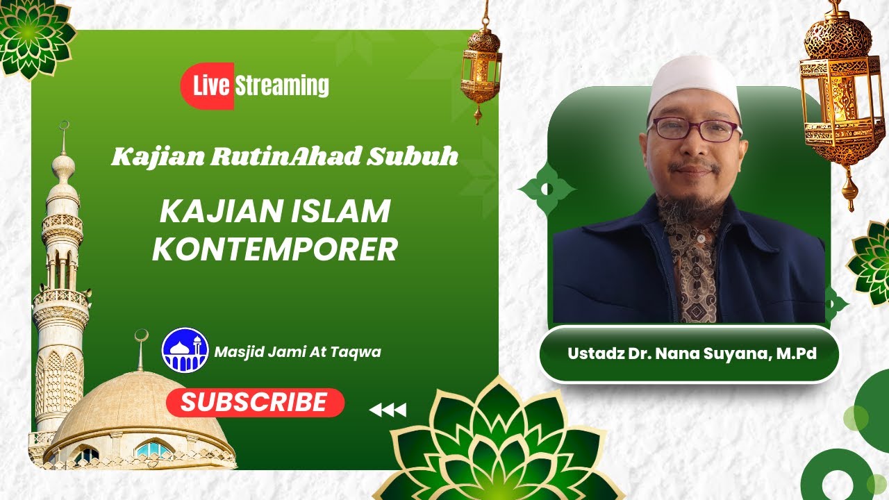 Kajian Islam Kontemporer l Ustadz Dr. Nana Suyana, M.Pd l 30 November 2025