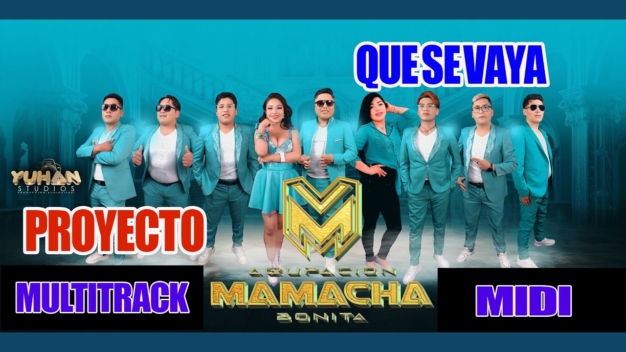 AGRUPACIÓN MAMACHA PROYECTO MULTITRACK WAV - MIDI - PISTA SIN TECLADO - KARAOKE