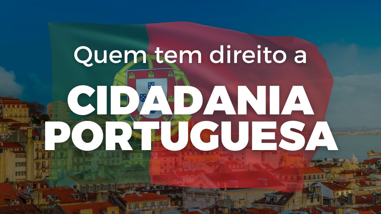 Quem tem direito a cidadania Portuguesa? Guia completo