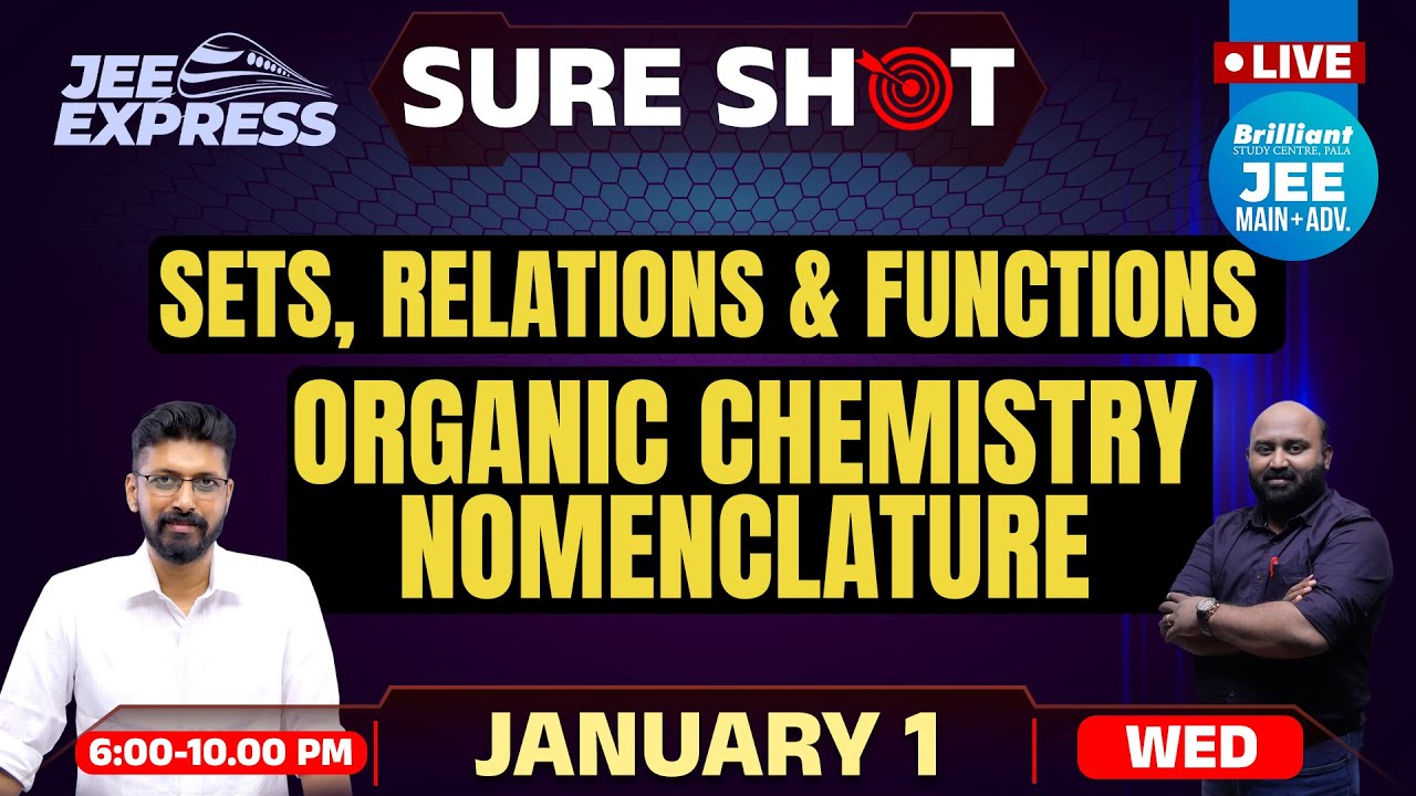 JEE EXPRESS | SURE SHOT | Sets, Relations and Functions | Organic CHEMISTRY Nomenclature | PYQ JEE