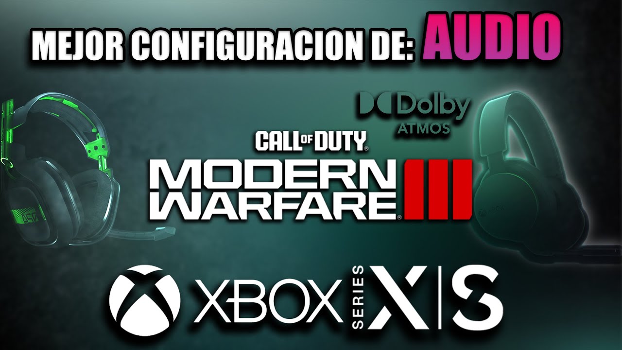 LA MEJOR CONFIGURACION DE SONIDO MODERN WARFARE 3 EN XBOX SERIES S | X