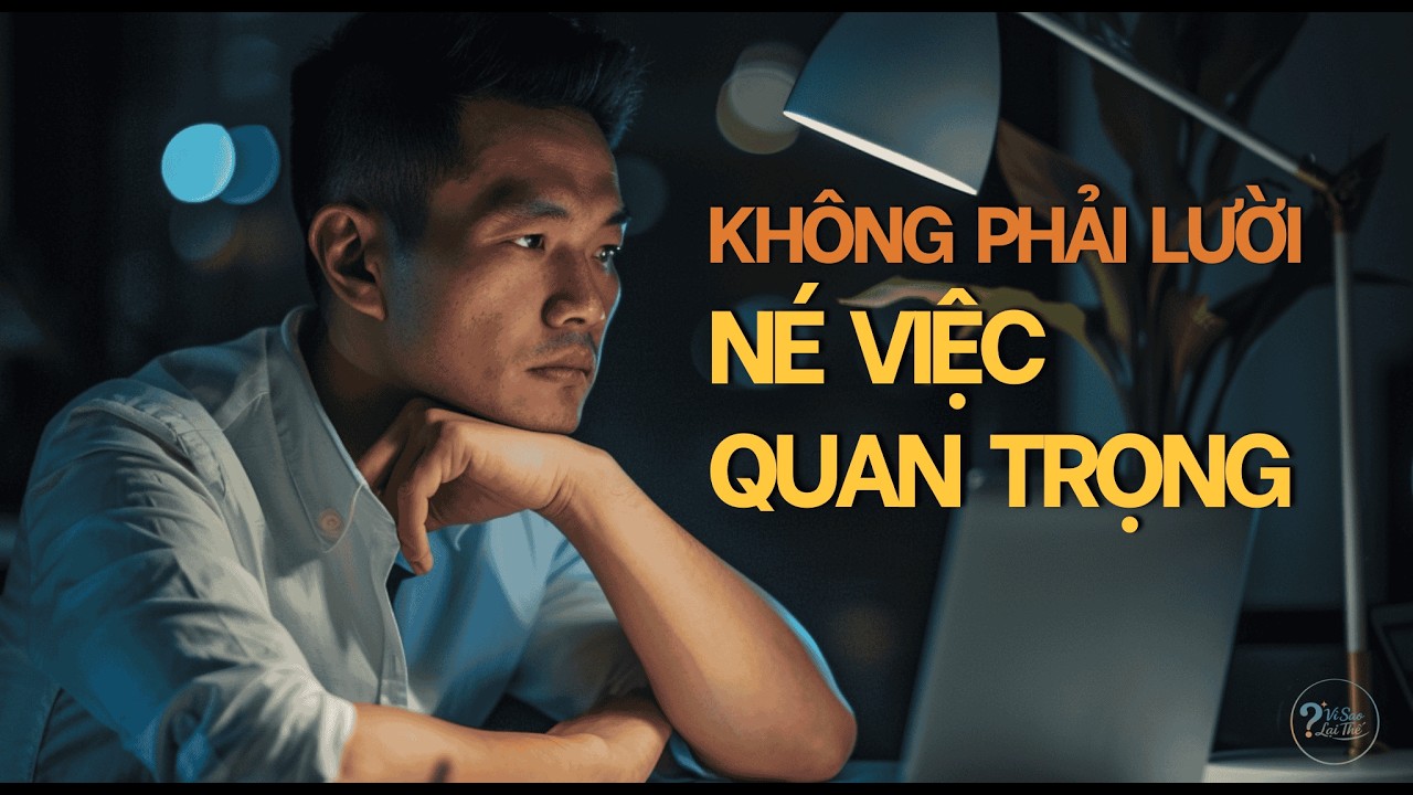 Vì Sao Bạn Làm Mọi Thứ Trừ Việc Quan Trọng Nhất?