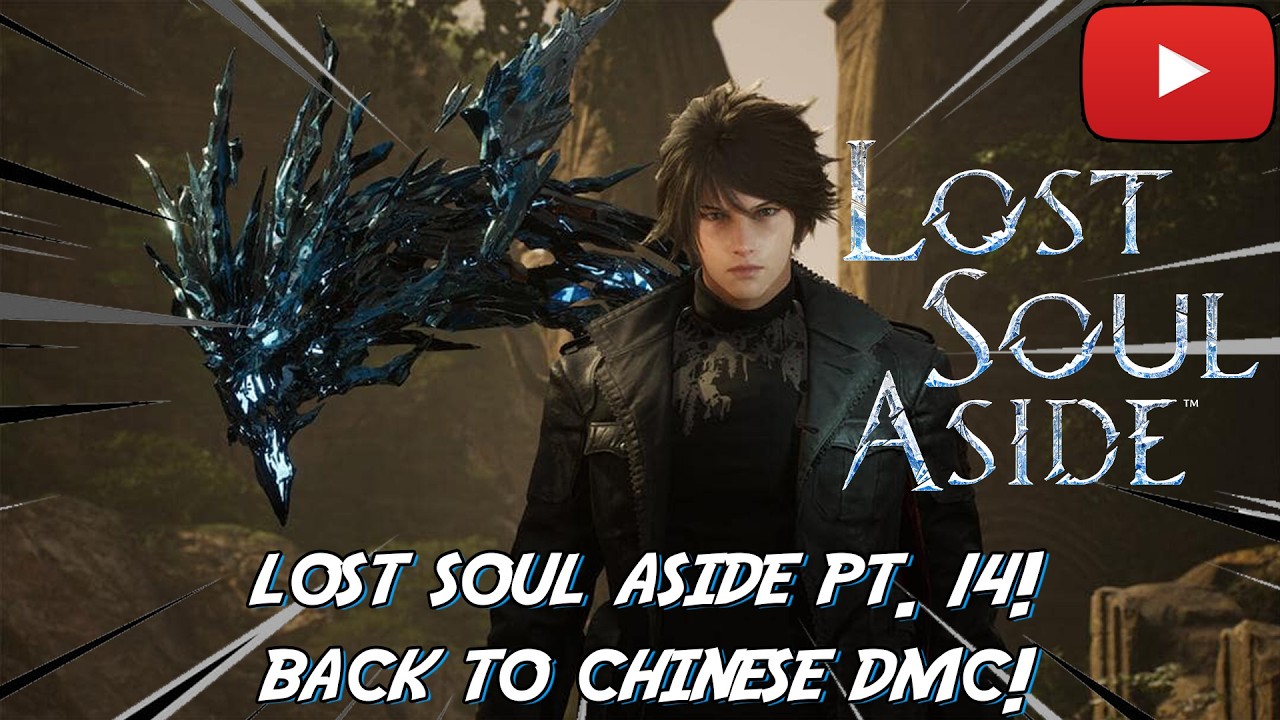 Lost Soul Aside pt. 14! BACK TO CHINESE DMC!!