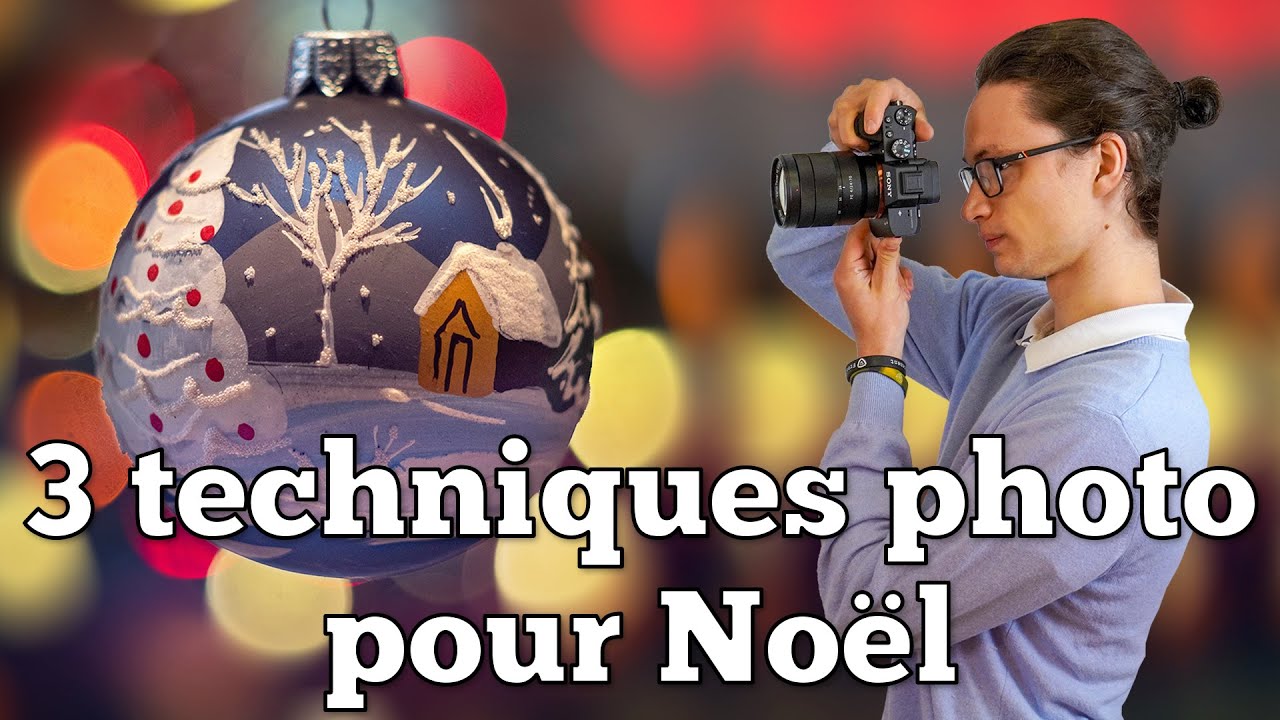 3 Techniques pour Faire de Belles Photos de Noël !