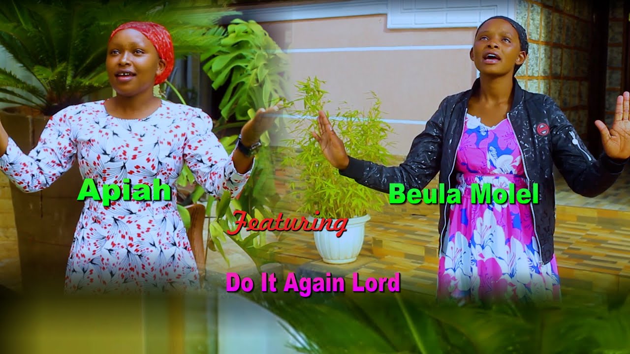 Apiah ft Beula Molel Do It Again Lord Official Video Release