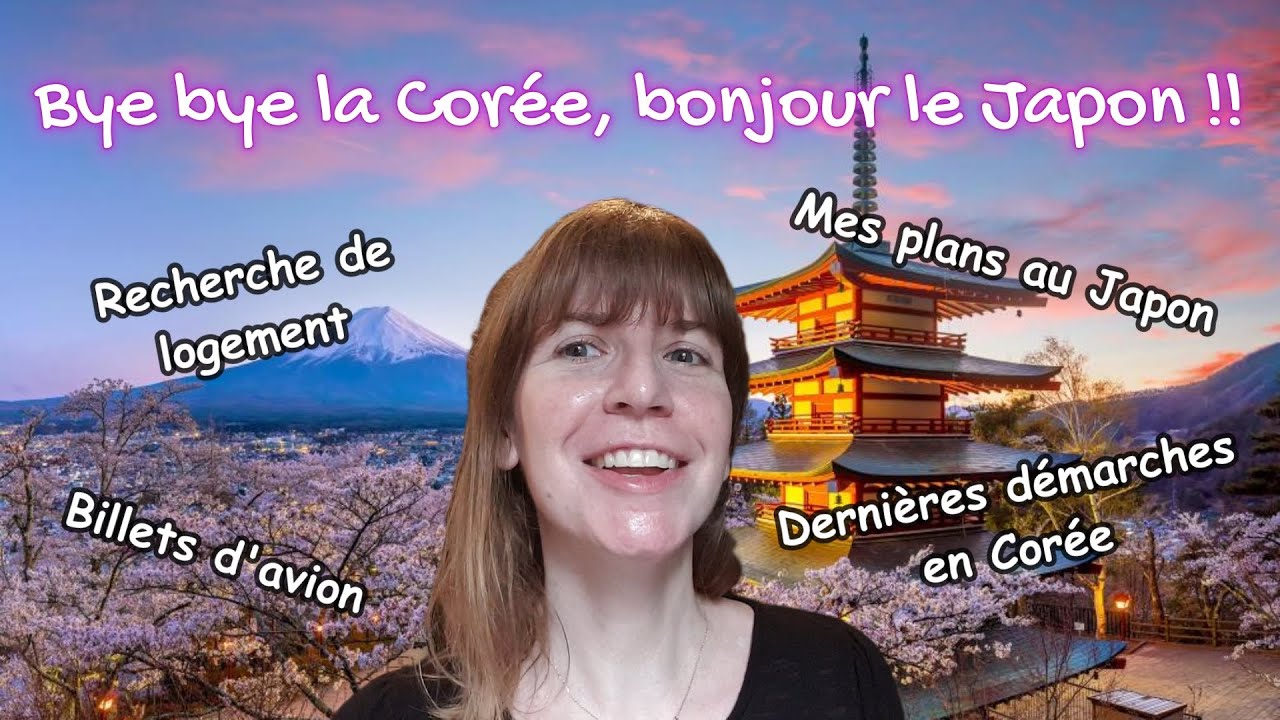 Je pars au Japon !!! [1] Pourquoi je quitte la Corée et la préparation de mon départ