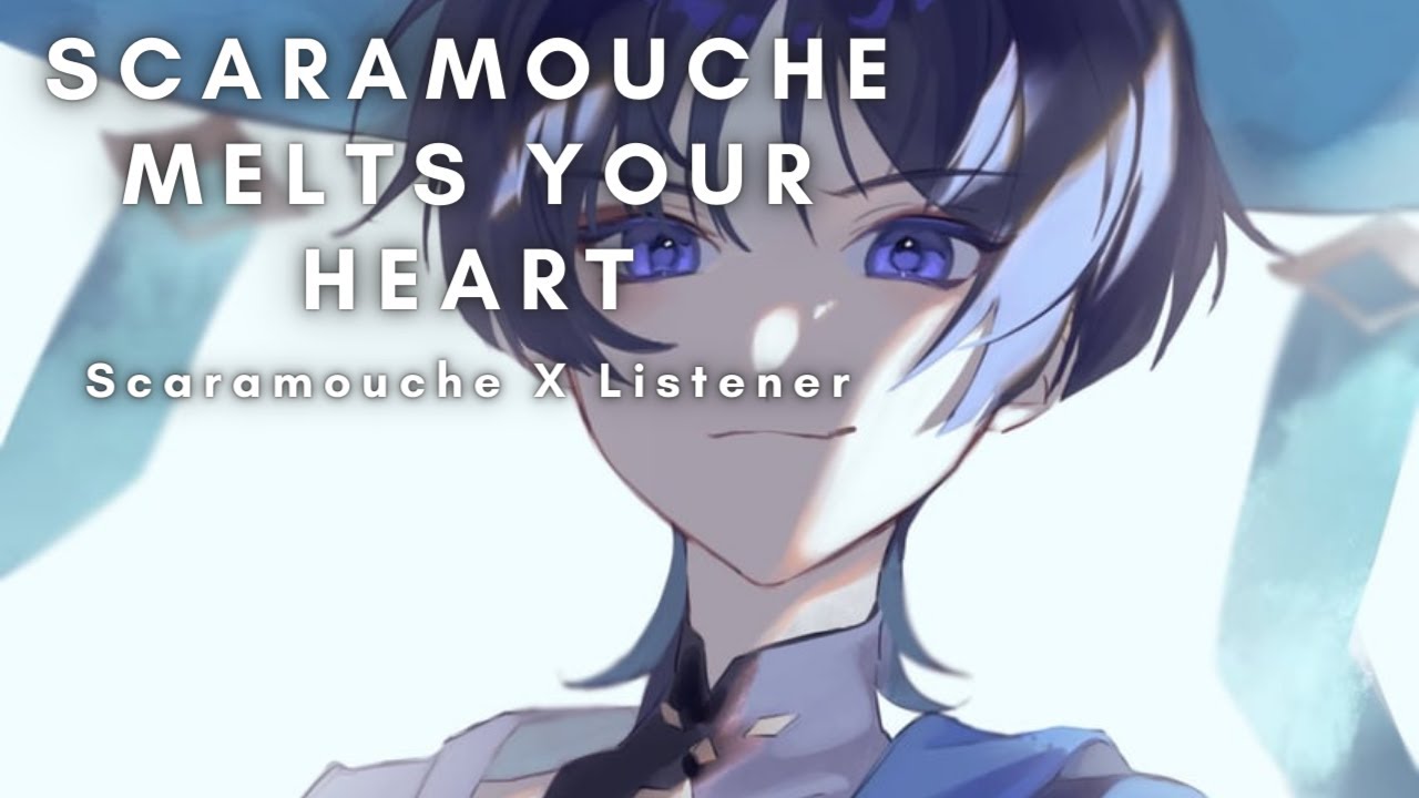 Scaramouche Melts Your Heart [Scaramouche X Listener]