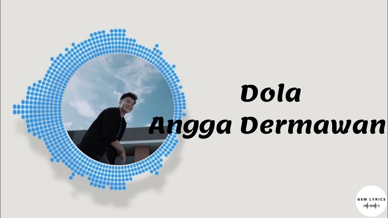 Angga Dermawan - Dola (Lirik)