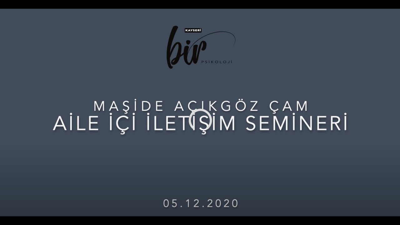 Pandemi Döneminde Aile İçi İletişim Semineri (online)