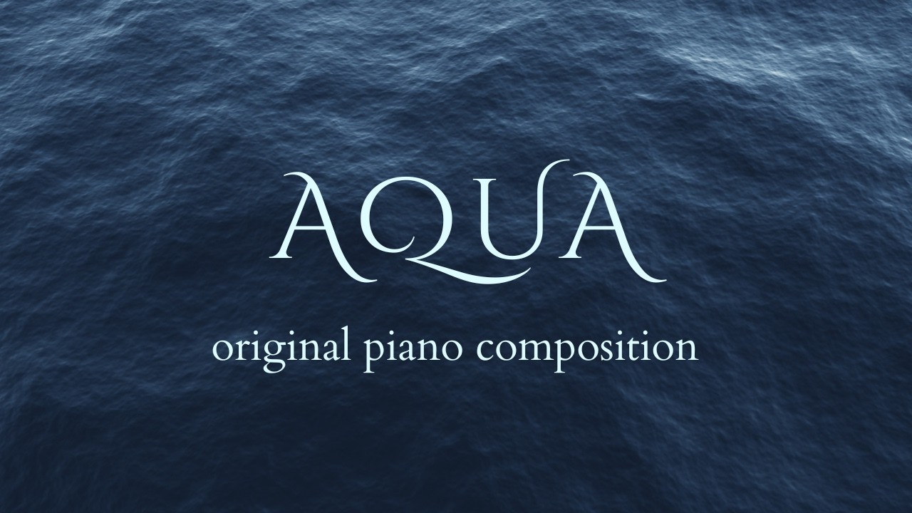 Aqua | original piano composition