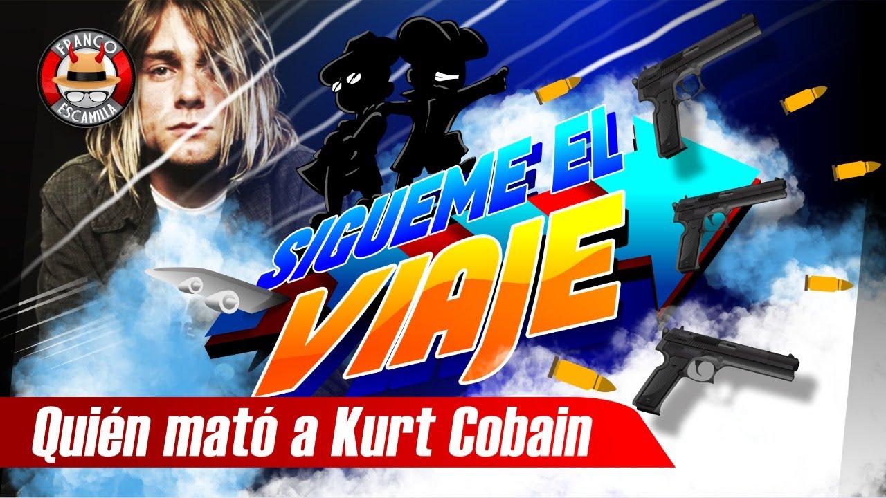 Sígueme el Viaje ep 53.- ¿Quién mató a Kurt Cobain?