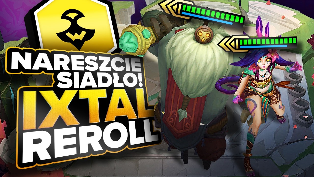 NARESZCIE SIADŁO - IXTAL REROLL | TFT 16.5