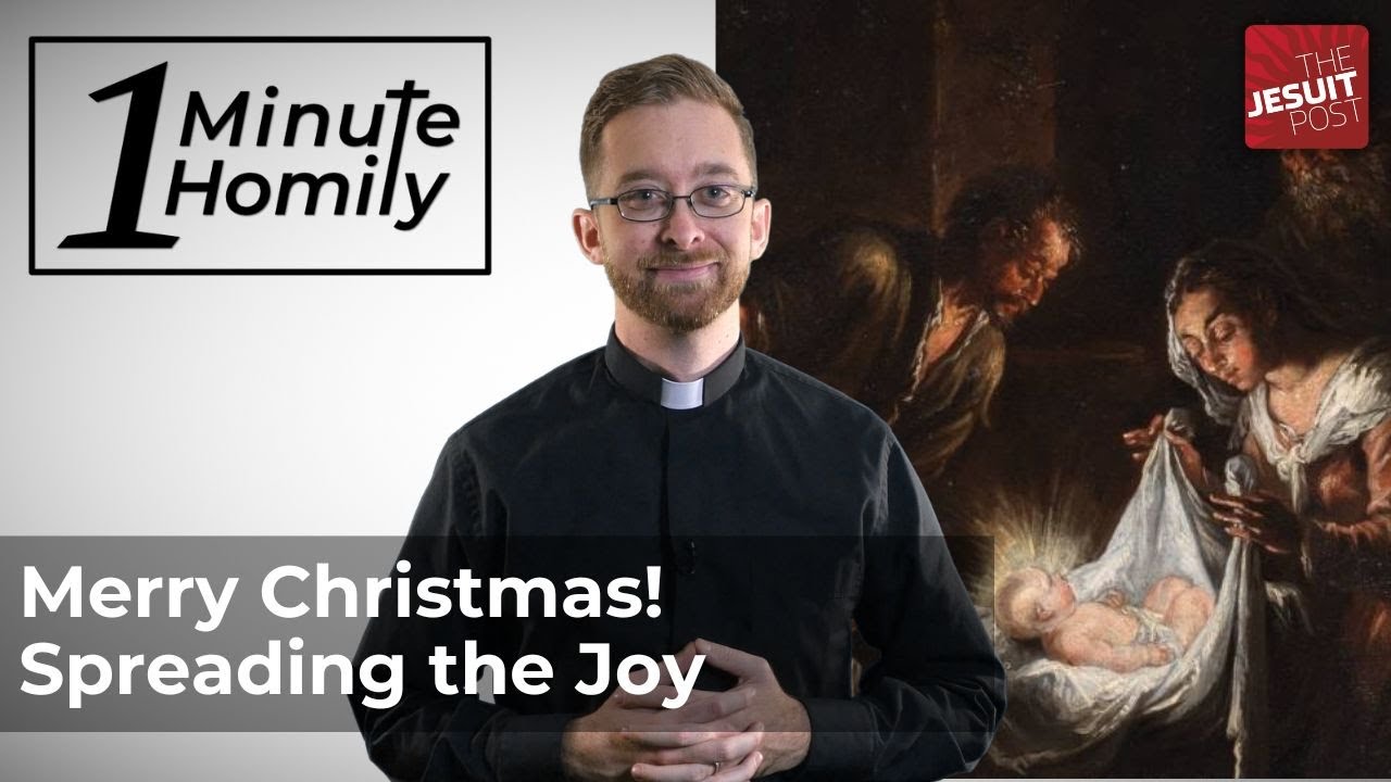 Merry Christmas! Spreading the Joy | One-Minute Homily
