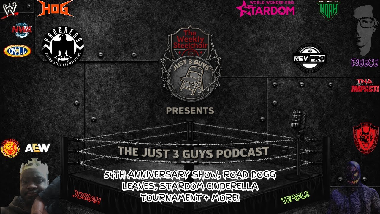 54th Anniversary Show, Road Dogg Leaves, STARDOM + More: The Just 3 Guys Podcast