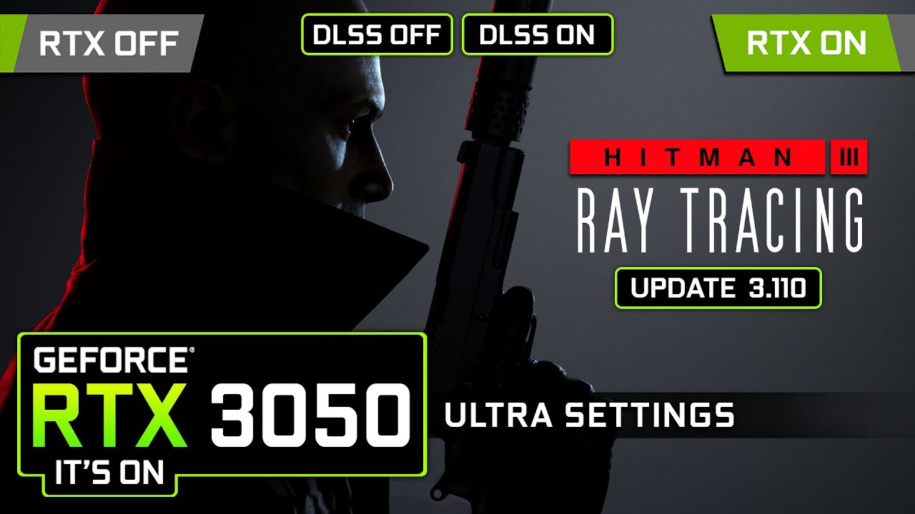 RTX 3050 - Hitman 3 - Ray Tracing Update 3.110 - Ultra Settings