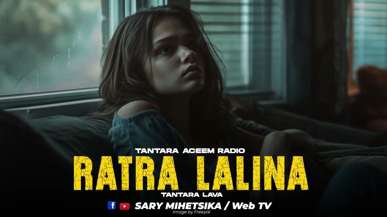 TANTARA MALAGASY - RATRA LALINA (Tantara ACEEM RADIO) Tantara Lava
