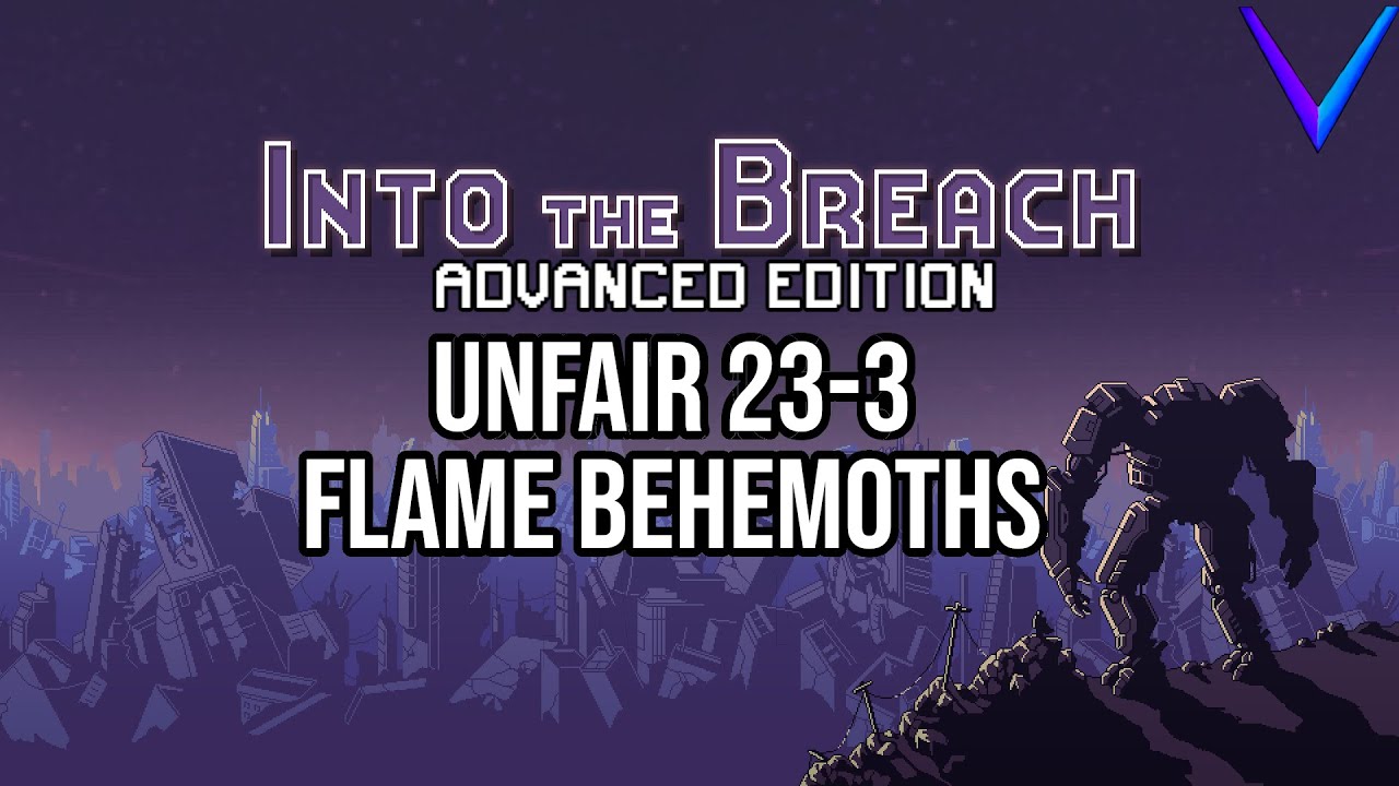 Final Island of Dreams | Unfair, Flame Behemoths - Into the Breach: Advanced Edition 23-3