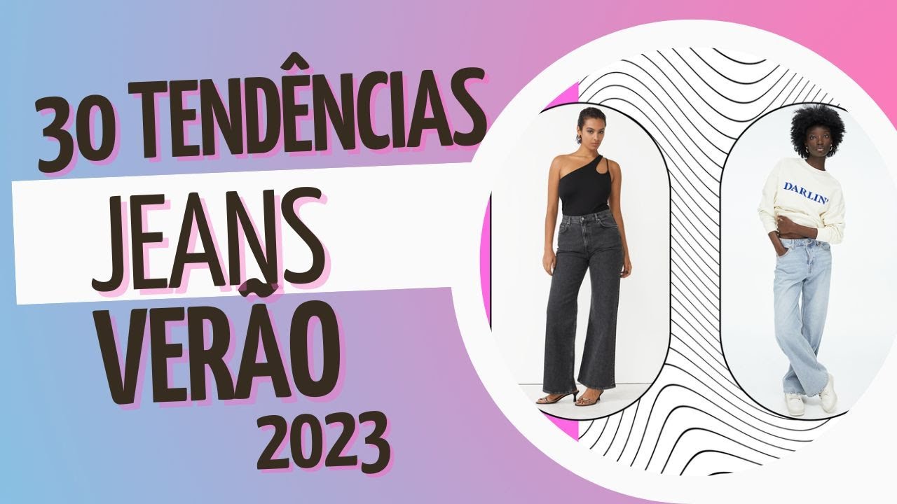 30 tendências de jeans verão 2023| Marcia Gabriel