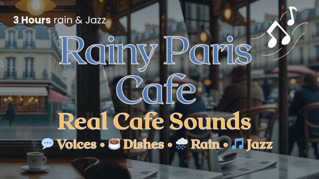 REAL Paris Café Sounds with Rain & Jazz - 3 Hours Authentic French Ambience