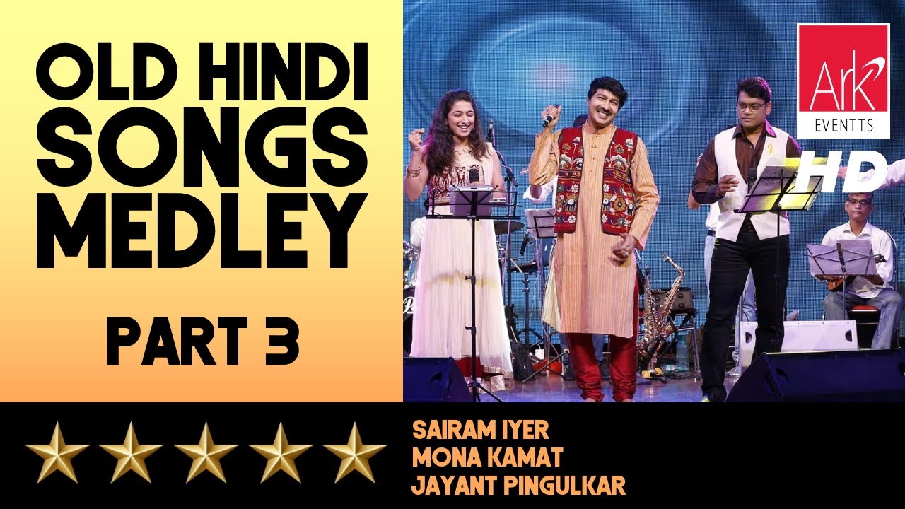 @ARKEventsindia - Old Hindi Songs Medley - Part 3 - Sairam Iyer, Mona Kamat & Jayant Pingulkar