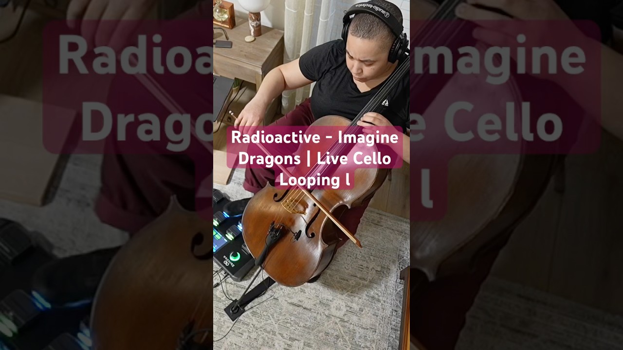 Radioactive cello loop (inspired by Pentatonix cover) 