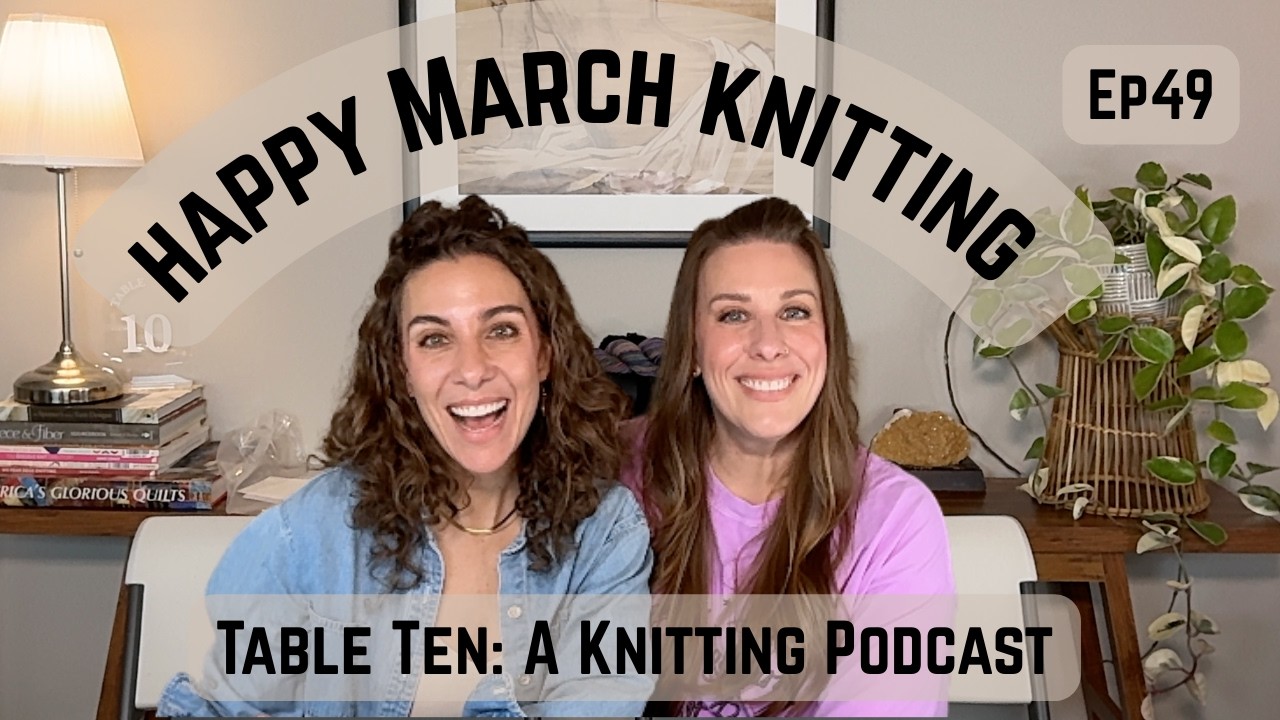 Table Ten: A Knitting Podcast Ep 49. Prospect Pullover, Double Slipper, inclinations, Zipper Sweater