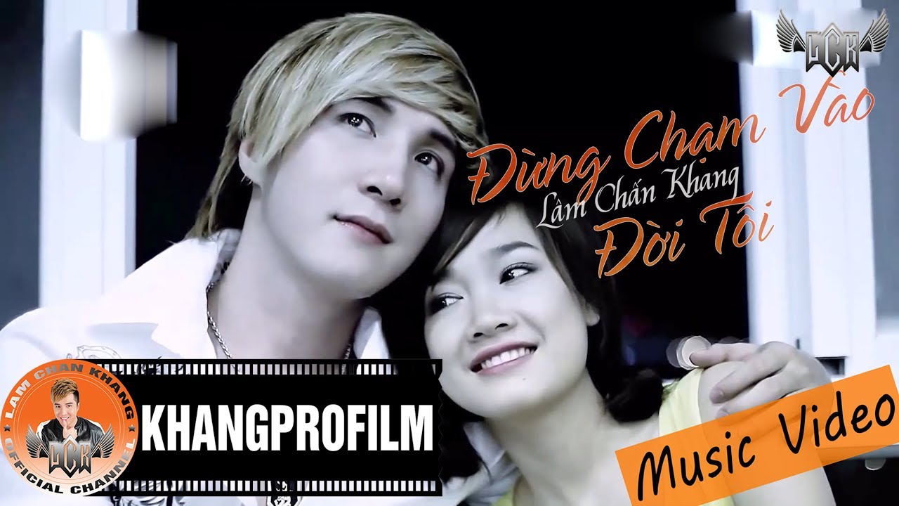 [ MV ] ĐỪNG CHẠM VÀO ĐỜI TÔI | LÂM CHẤN KHANG