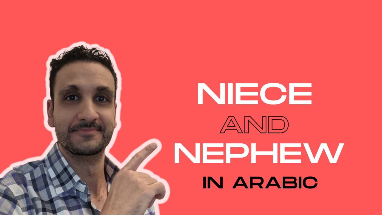How to say niece and nephew in Arabic!
