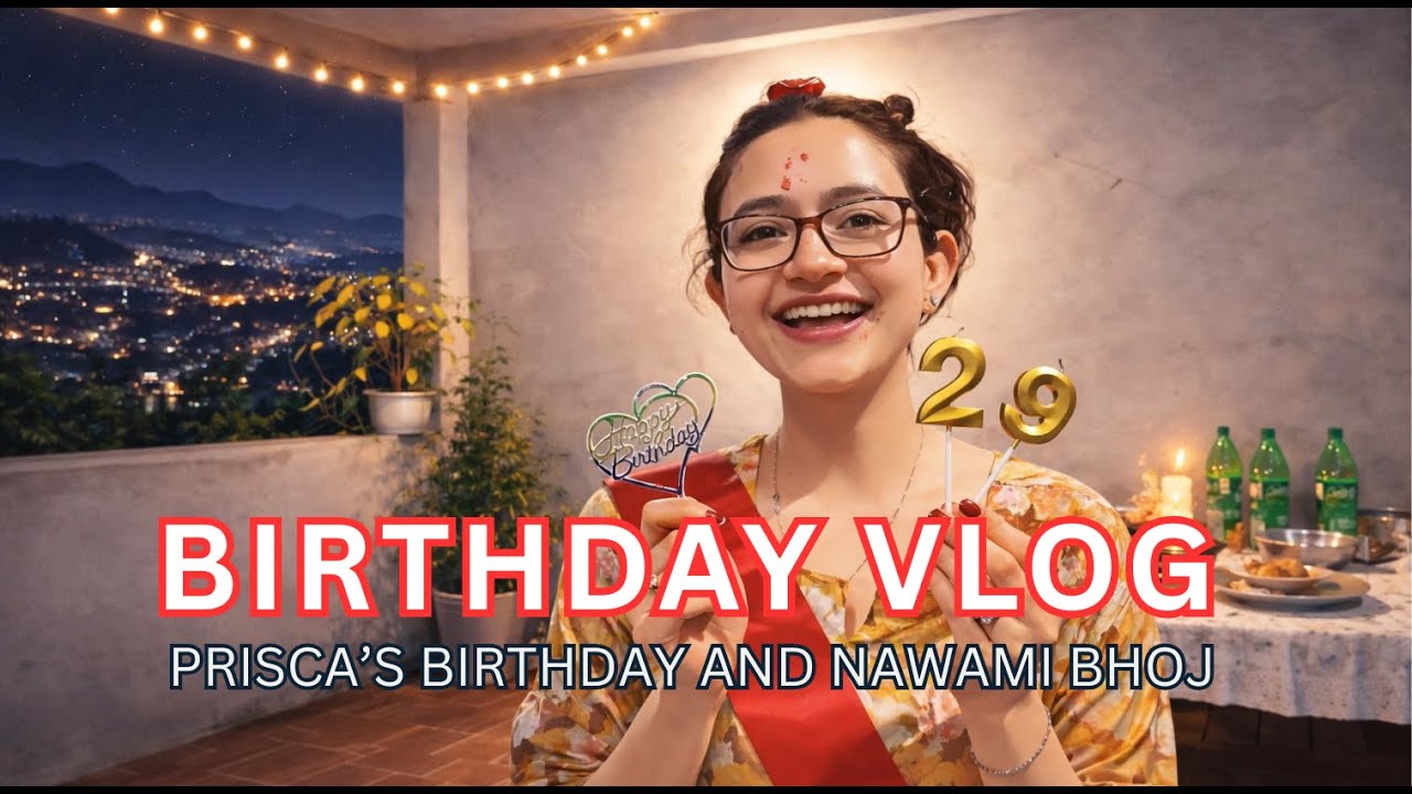 Nepal Vlog 2025 - Episode 11 - Final Nepal Vlog Season | Prisca's Birthday & Nawami Bhoj | NP Travel